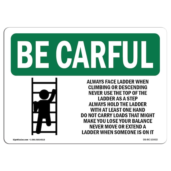 Signmission OSHA CAREFUL Sign, Always Face Ladder W/ Symbol, 24in X 18in Rigid Plastic, 18" W, 24" L, Landscape OS-BC-P-1824-L-10002 - main